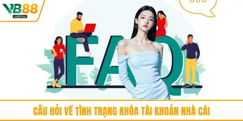 Câu hỏi về tình trạng khóa tài khoản nhà cái