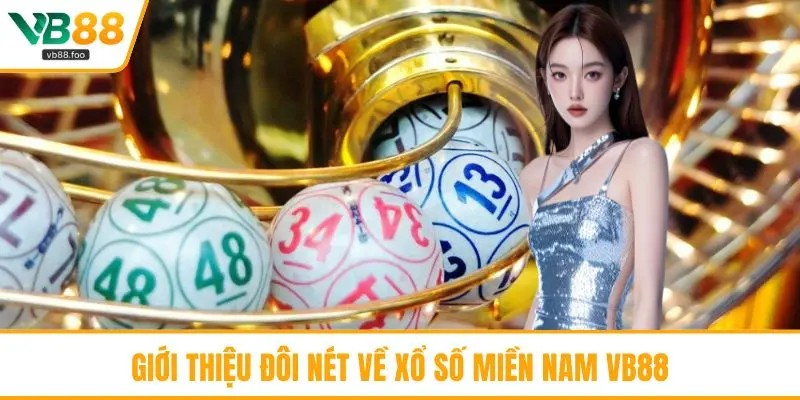 Giới thiệu đôi nét về xổ số miền Nam VB88