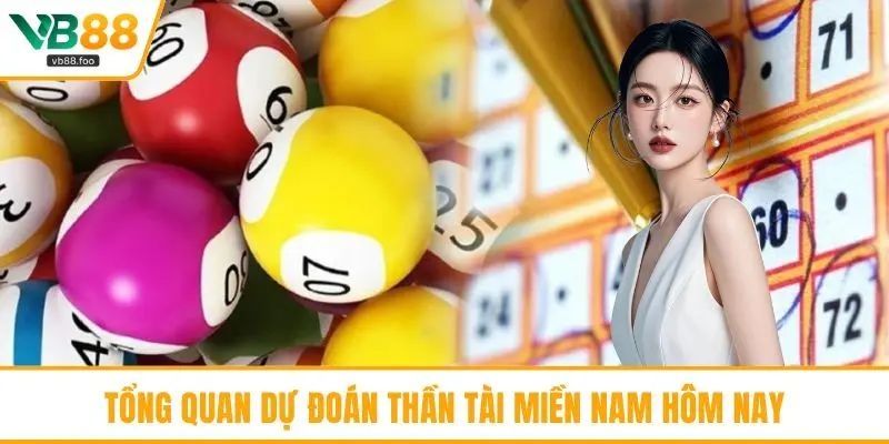 Tổng quan dự đoán Thần Tài miền Nam hôm nay