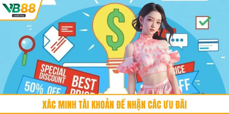 Xác minh tài khoản để nhận các ưu đãi